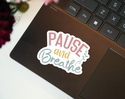 Pause and Breathe, Matte Sticker, Motivational Sticker, Mental Health Sticker, Smiley Sticker, Laptop Sticker, Notebook Sticker