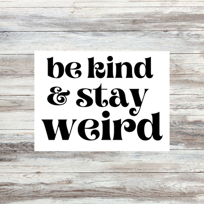 Be Kind & Stay Weird Vinyl Decal